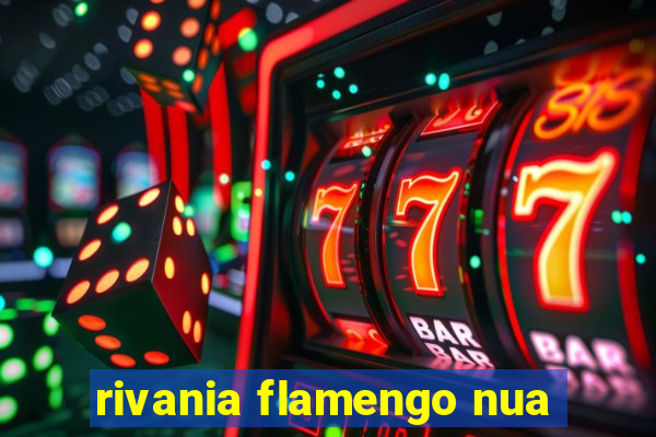 rivania flamengo nua